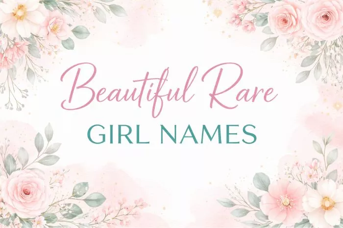 The Most Beautiful Rare Girl Names for 2026 – Ultimate Guide